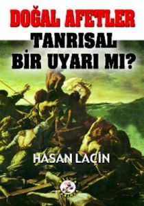Doğal Afetler Tanrısal Bir Uyarı mı?                                                                                                                                                                                                                           
